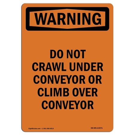 SIGNMISSION OSHA WARNING Sign, Do Not Crawl Under Conveyor Or, 24in X 18in Decal, 18" W, 24" L, Portrait OS-WS-D-1824-V-13071